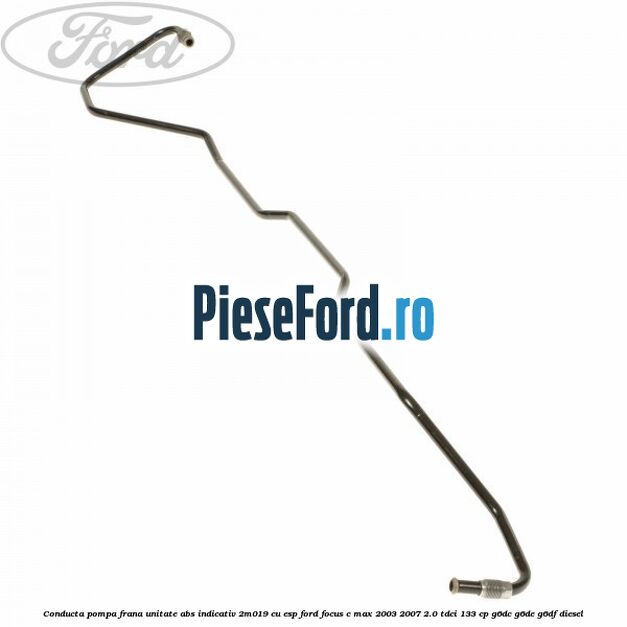 Conducta pompa frana unitate ABS indicativ 2M019 cu ESP Ford Focus C-Max 2003-2007 2.0 TDCi 133 cp G6DC, G6DE, G6DF diesel