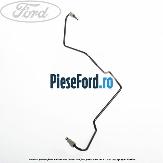 Conducta pompa frana unitate ABS indicativ A Ford Focus 2008-2011 2.5 ST 225 cp HYDA benzina
