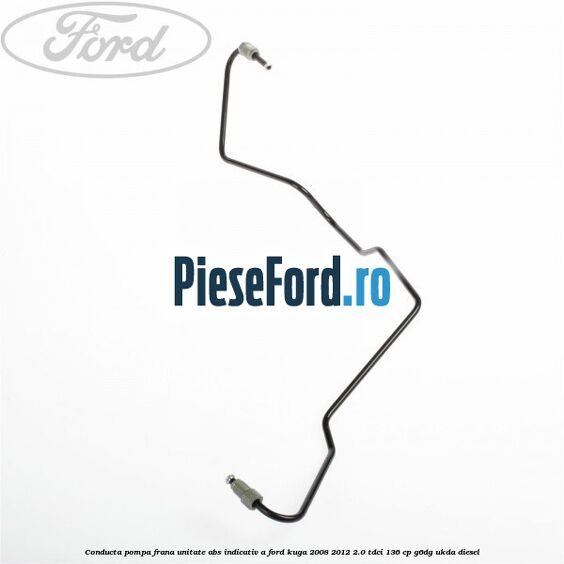 Conducta pompa frana unitate ABS indicativ A Ford Kuga 2008-2012 2.0 TDCi 136 cp G6DG, UKDA diesel