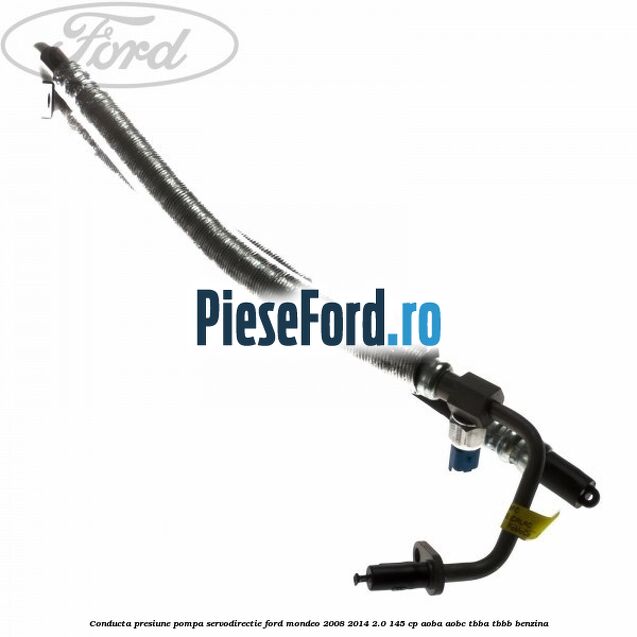 Conducta presiune pompa servodirectie Ford Mondeo 2008-2014 2.0 145 cp AOBA, AOBC, TBBA, TBBB benzina
