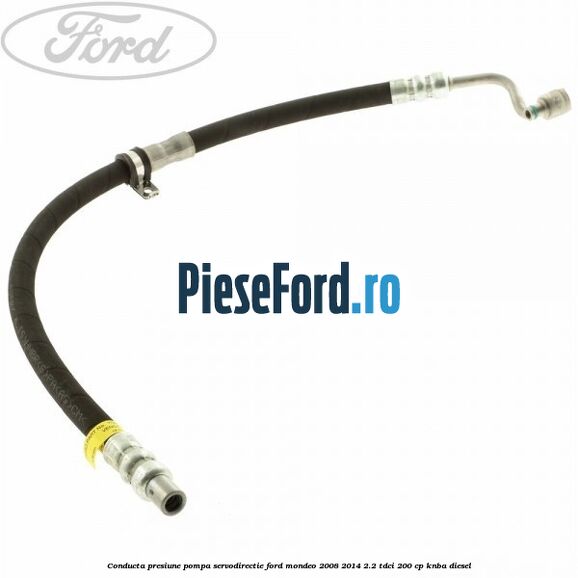 Conducta presiune pompa servodirectie Ford Mondeo 2008-2014 2.2 TDCi 200 cp KNBA diesel