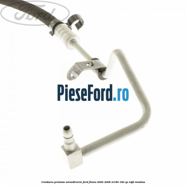 Conducta presiune servodirectie Ford Fiesta 2002-2005 ST150 150 cp N4JB benzina
