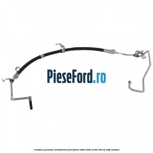 Conducta presiune servodirectie Ford Fiesta 2002-2005 ST150 150 cp N4JB benzina