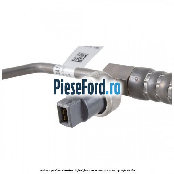 Conducta presiune servodirectie Ford Fiesta 2005-2008 ST150 150 cp N4JB benzina