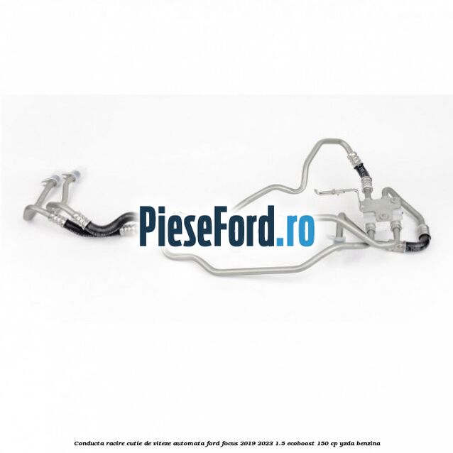 Conducta racire cutie de viteze automata Ford Focus 2019-2023 1.5 EcoBoost 150 cp YZDA benzina