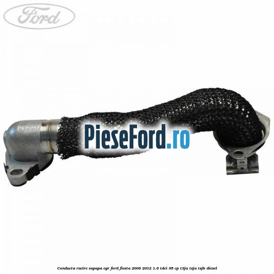 Conducta racire supapa EGR Ford Fiesta 2008-2012 1.6 TDCi 95 cp T3JA, TZJA, TZJB diesel