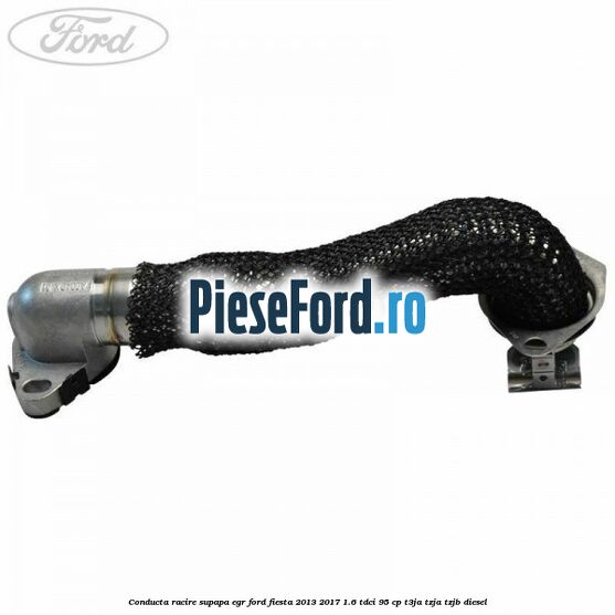 Conducta racire supapa EGR Ford Fiesta 2013-2017 1.6 TDCi 95 cp T3JA, TZJA, TZJB diesel