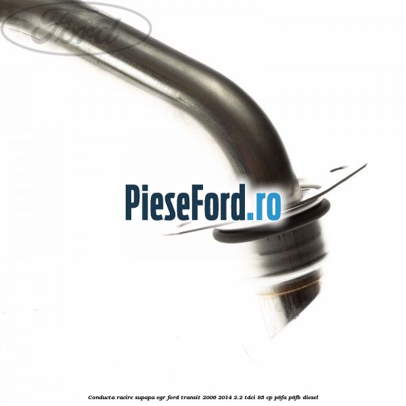 Conducta racire supapa EGR Ford Transit 2006-2014 2.2 TDCi 85 cp P8FA, P8FB diesel