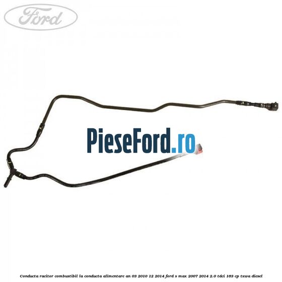Conducta racitor combustibil la conducta alimentare an 03/2010-12/2014 Ford S-Max 2007-2014 2.0 TDCi 163 cp Conducta racitor combustibil la conducta alimentare an 03/2010-12/2014 Ford S-Max 2007-2014 2.0 TDCi 163 cp TXWA diesel