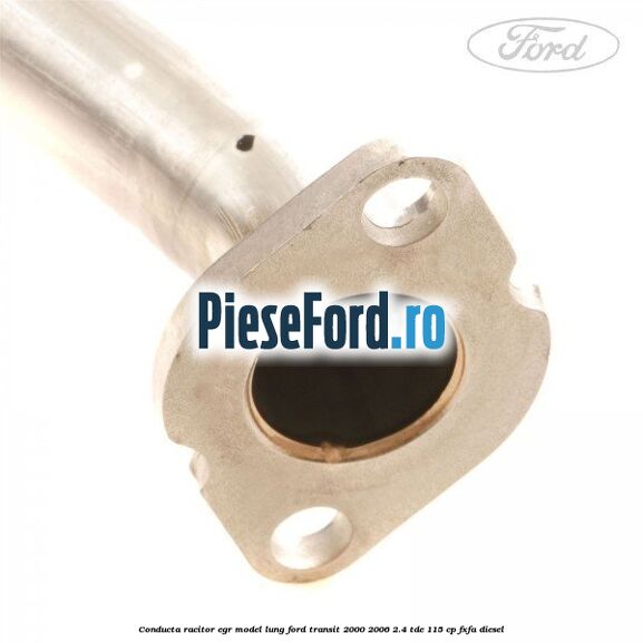 Conducta racitor EGR model lung Ford Transit 2000-2006 2.4 TDE 115 cp FXFA diesel