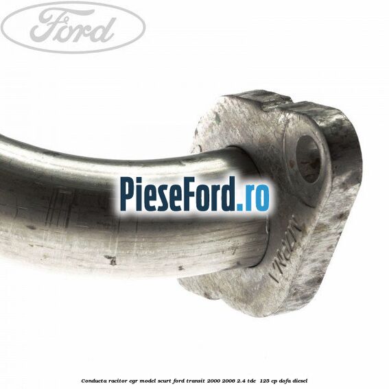 Conducta racitor EGR model scurt Ford Transit 2000-2006 2.4 TDE  125 cp DOFA diesel