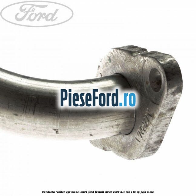 Conducta racitor EGR model scurt Ford Transit 2000-2006 2.4 TDE 115 cp FXFA diesel