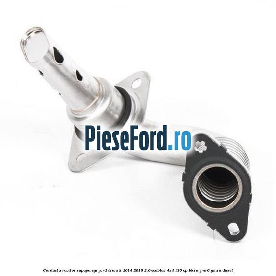 Conducta racitor supapa EGR Ford Transit 2014-2018 2.0 EcoBlue 4x4 130 cp BKRA, YMR6, YMRA diesel