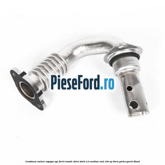 Conducta racitor supapa EGR Ford Transit 2014-2018 2.0 EcoBlue RWD 130 cp BKRA, YMHA, YMR6 diesel