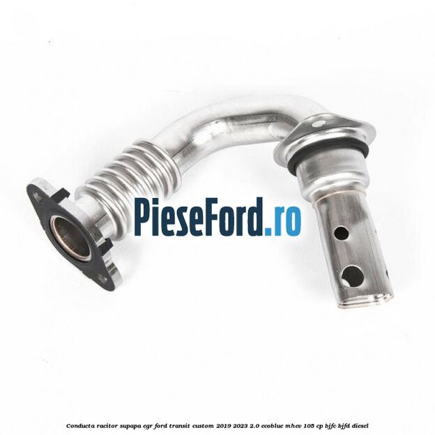 Conducta racitor supapa EGR Ford Transit Custom 2019-2023 2.0 EcoBlue mHEV 105 cp BJFC, BJFD diesel