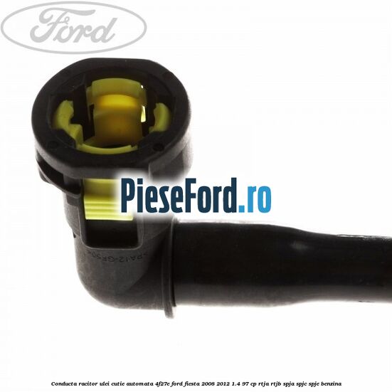 Conducta racitor ulei cutie automata 4F27E Ford Fiesta 2008-2012 1.4 97 cp RTJA, RTJB, SPJA, SPJC, SPJE benzina