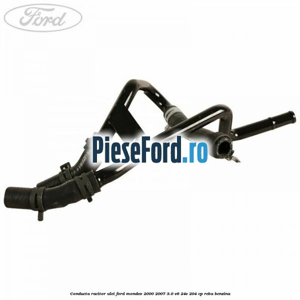 Conducta racitor ulei Ford Mondeo 2000-2007 3.0 V6 24V 204 cp REBA benzina