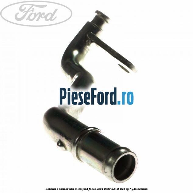Conducta racitor ulei mica Ford Focus 2004-2007 2.5 ST 225 cp HYDA benzina