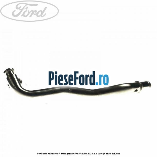 Conducta racitor ulei mica Ford Mondeo 2008-2014 2.5 220 cp Conducta racitor ulei mica Ford Mondeo 2008-2014 2.5 220 cp HUBA benzina
