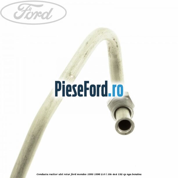 Conducta racitor ulei retur Ford Mondeo 1993-1996 2.0 i 16V 4x4 132 cp Conducta racitor ulei retur Ford Mondeo 1993-1996 2.0 i 16V 4x4 132 cp NGA benzina