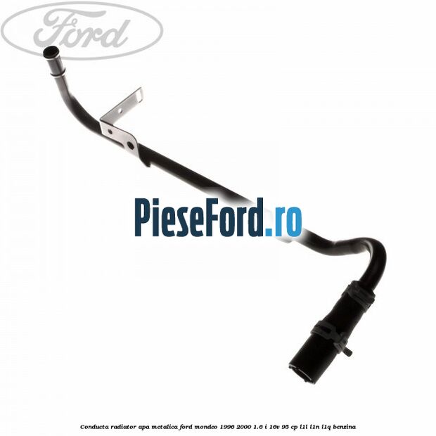 Conducta radiator apa, metalica Ford Mondeo 1996-2000 1.6 i 16V 95 cp L1L, L1N, L1Q benzina
