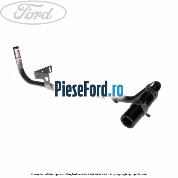 Conducta radiator apa, metalica Ford Mondeo 1996-2000 2.0 i 131 cp NGA, NGB, NGC, NGD benzina