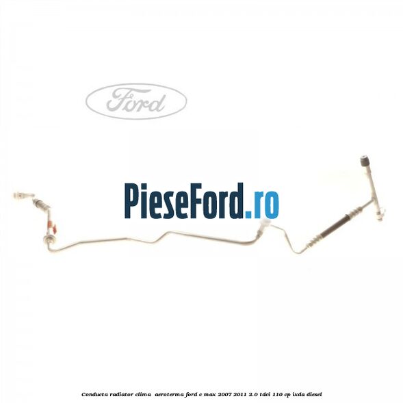 Conducta radiator clima , aeroterma Ford C-Max 2007-2011 2.0 TDCi 110 cp IXDA diesel