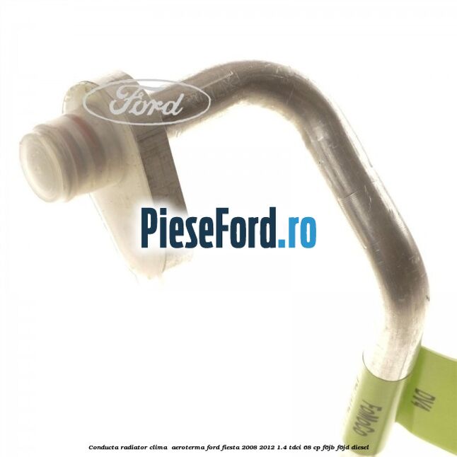 Conducta radiator clima , aeroterma Ford Fiesta 2008-2012 1.4 TDCi 68 cp F6JB, F6JD diesel