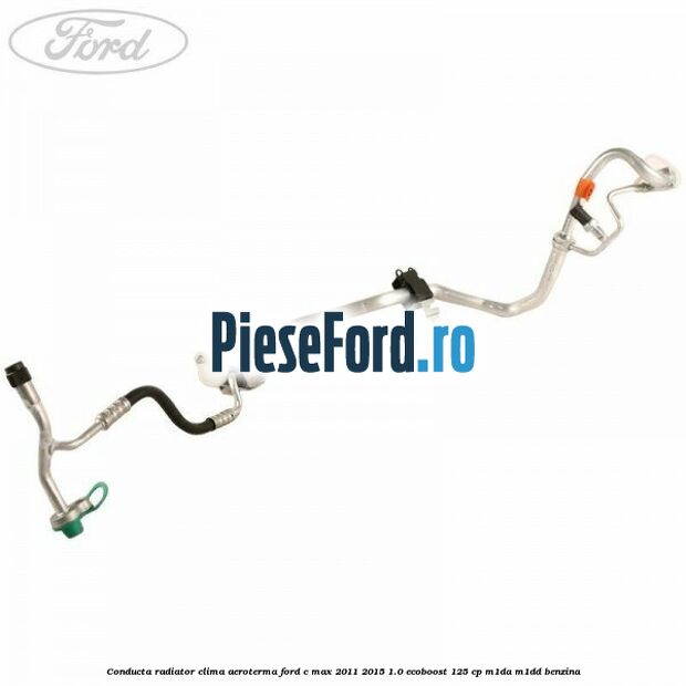 Conducta radiator clima aeroterma Ford C-Max 2011-2015 1.0 EcoBoost 125 cp M1DA, M1DD benzina