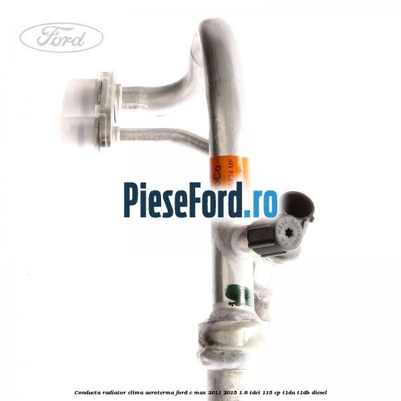 Conducta radiator clima aeroterma Ford C-Max 2011-2015 1.6 TDCi 115 cp T1DA, T1DB diesel