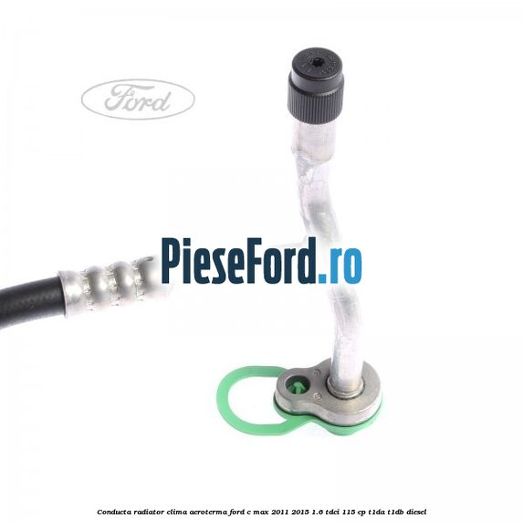 Conducta radiator clima aeroterma Ford C-Max 2011-2015 1.6 TDCi 115 cp T1DA, T1DB diesel