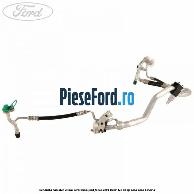 Conducta radiator clima aeroterma Ford Focus 2004-2007 1.4 80 cp ASDA, ASDB benzina