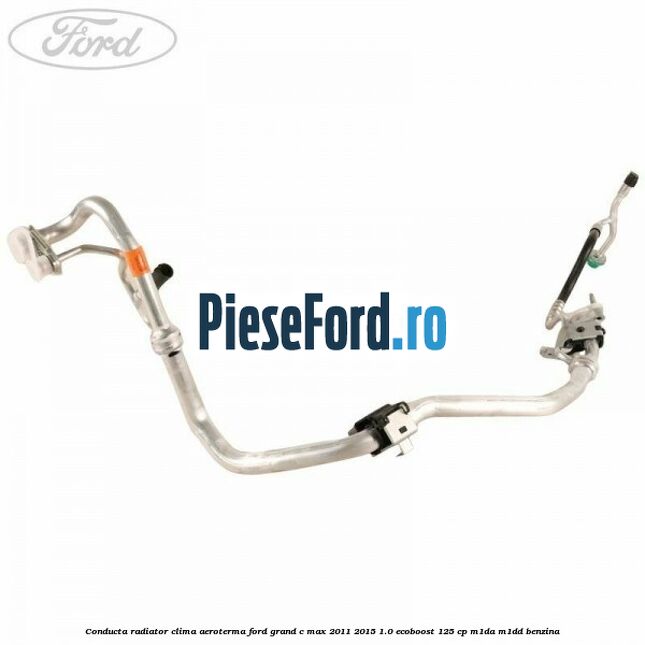 Conducta radiator clima aeroterma Ford Grand C-Max 2011-2015 1.0 EcoBoost 125 cp M1DA, M1DD benzina