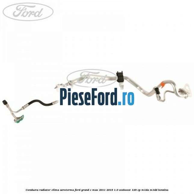 Conducta radiator clima aeroterma Ford Grand C-Max 2011-2015 1.0 EcoBoost 125 cp M1DA, M1DD benzina