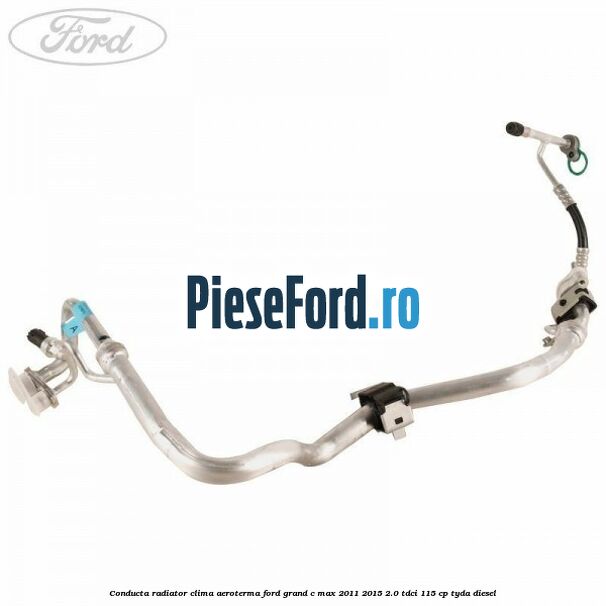 Conducta radiator clima aeroterma Ford Grand C-Max 2011-2015 2.0 TDCi 115 cp TYDA diesel