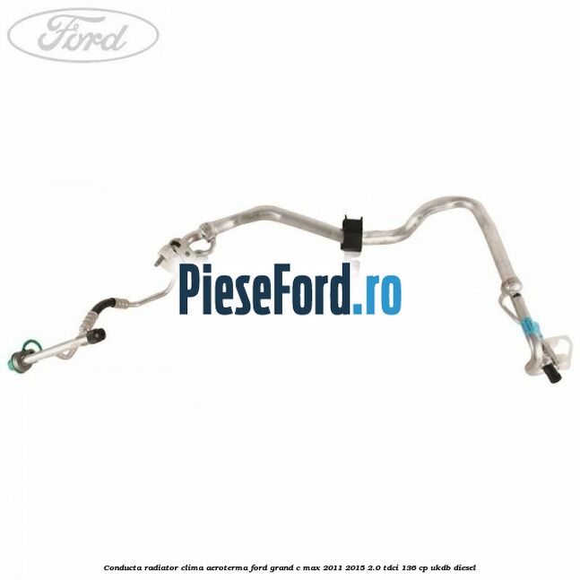 Conducta radiator clima aeroterma Ford Grand C-Max 2011-2015 2.0 TDCi 136 cp UKDB diesel