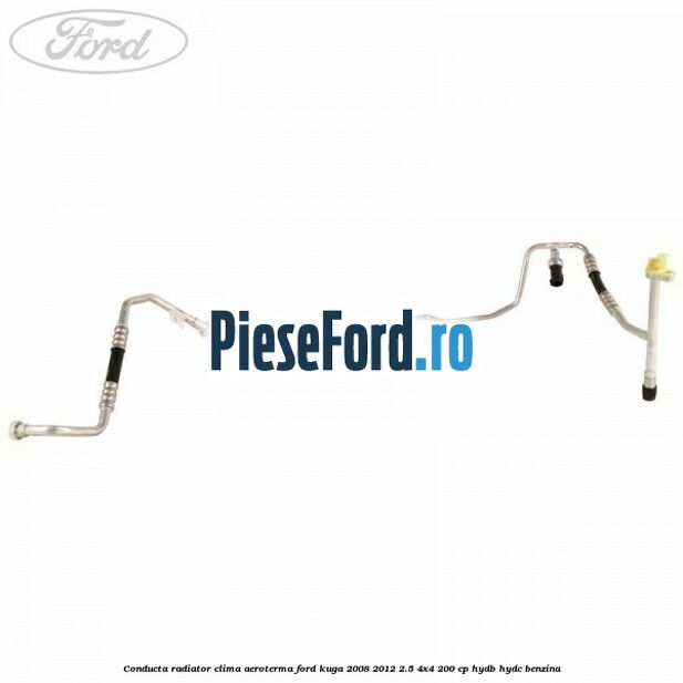 Conducta radiator clima aeroterma Ford Kuga 2008-2012 2.5 4x4 200 cp HYDB, HYDC benzina