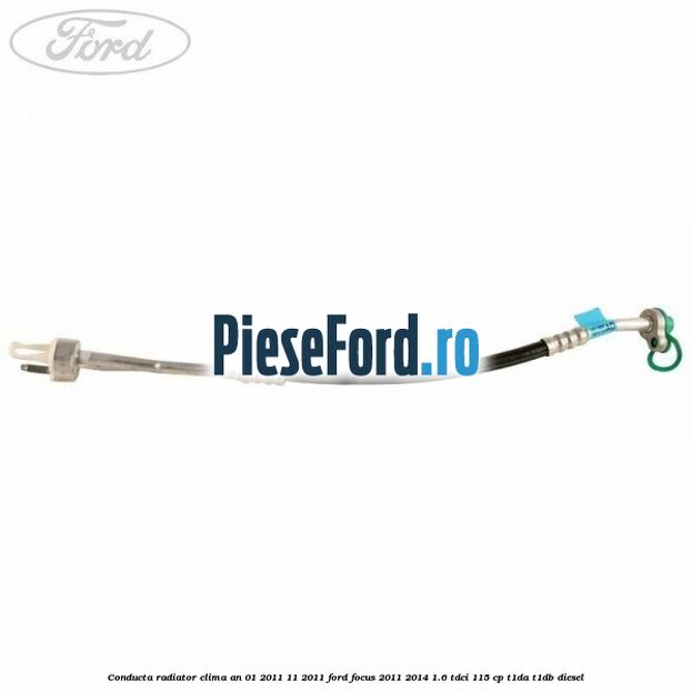Conducta radiator clima an 01/2011-11/2011 Ford Focus 2011-2014 1.6 TDCi 115 cp T1DA, T1DB diesel
