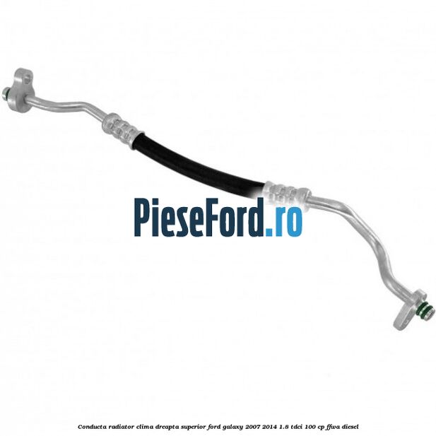 Conducta radiator clima dreapta superior Ford Galaxy 2007-2014 1.8 TDCi 100 cp Conducta radiator clima dreapta superior Ford Galaxy 2007-2014 1.8 TDCi 100 cp FFWA diesel