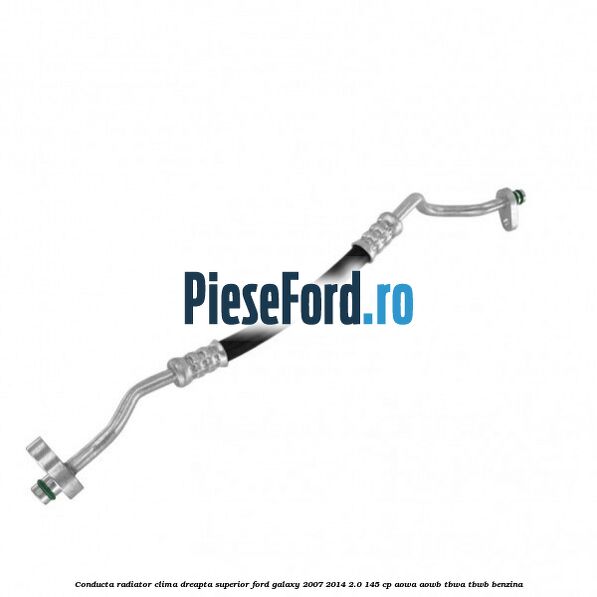 Conducta radiator clima dreapta superior Ford Galaxy 2007-2014 2.0 145 cp Conducta radiator clima dreapta superior Ford Galaxy 2007-2014 2.0 145 cp AOWA, AOWB, TBWA, TBWB benzina