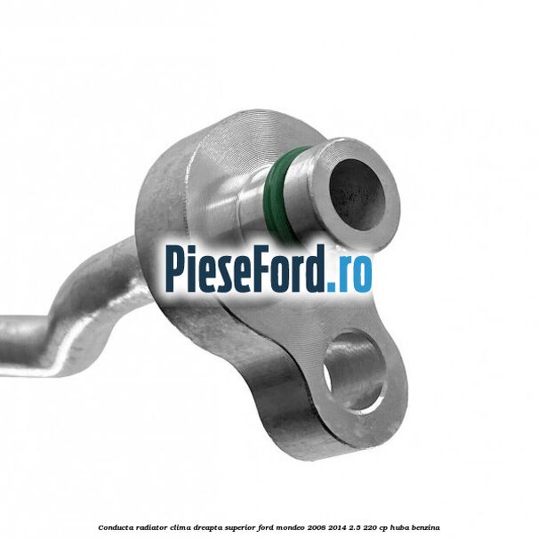 Conducta radiator clima dreapta superior Ford Mondeo 2008-2014 2.5 220 cp Conducta radiator clima dreapta superior Ford Mondeo 2008-2014 2.5 220 cp HUBA benzina