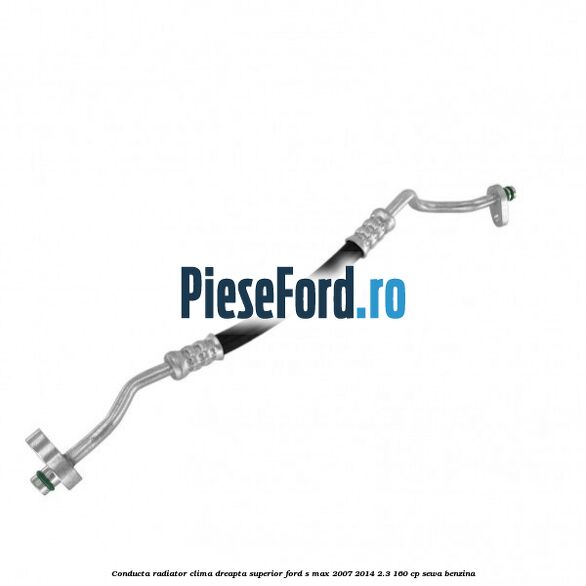 Conducta radiator clima dreapta superior Ford S-Max 2007-2014 2.3 160 cp SEWA benzina