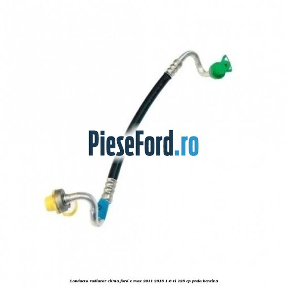 Conducta radiator clima Ford C-Max 2011-2015 1.6 Ti 125 cp PNDA benzina