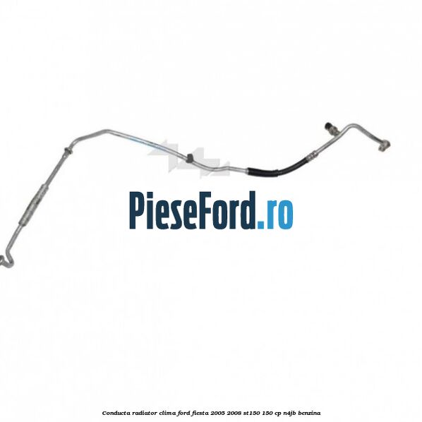 Conducta radiator clima Ford Fiesta 2005-2008 ST150 150 cp N4JB benzina