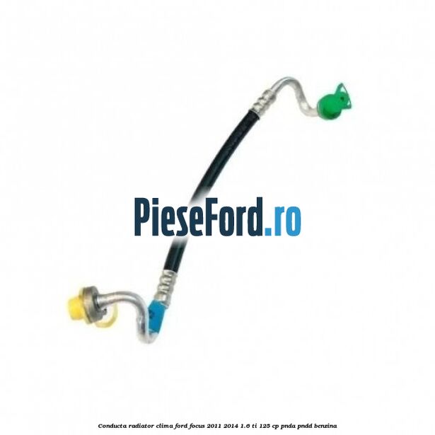 Conducta radiator clima Ford Focus 2011-2014 1.6 Ti 125 cp PNDA, PNDD benzina