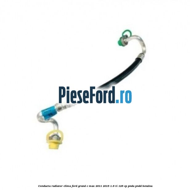 Conducta radiator clima Ford Grand C-Max 2011-2015 1.6 Ti 125 cp PNDA, PNDD benzina