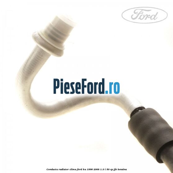 Conducta radiator clima Ford Ka 1996-2008 1.3 i 50 cp JJB benzina