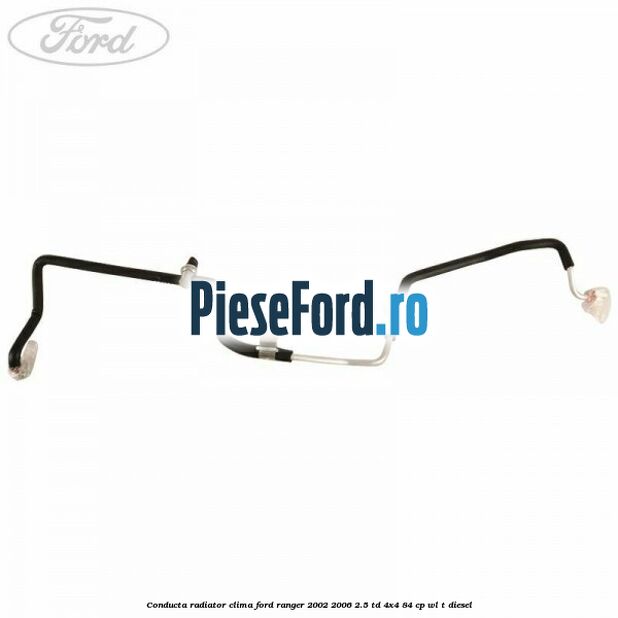 Conducta radiator clima Ford Ranger 2002-2006 2.5 TD 4x4 84 cp WL-T diesel