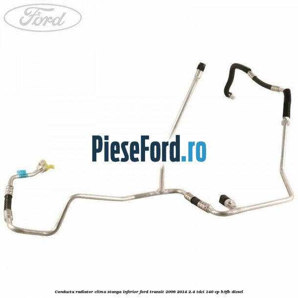 Conducta radiator clima stanga inferior Ford Transit 2006-2014 2.4 TDCi 140 cp H9FB diesel