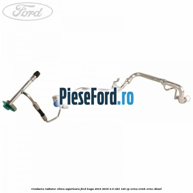 Conducta radiator clima superioara Ford Kuga 2013-2016 2.0 TDCi 120 cp XRMA, XRMB, XRMC diesel